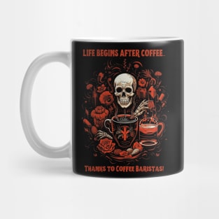 Life Begins After Coffee... Thanks to Coffee Baristas! Mug